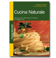 Cucina naturale 44 menu', oltre 200 ricette